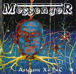Messenger (GER) : Asylum X-T-C